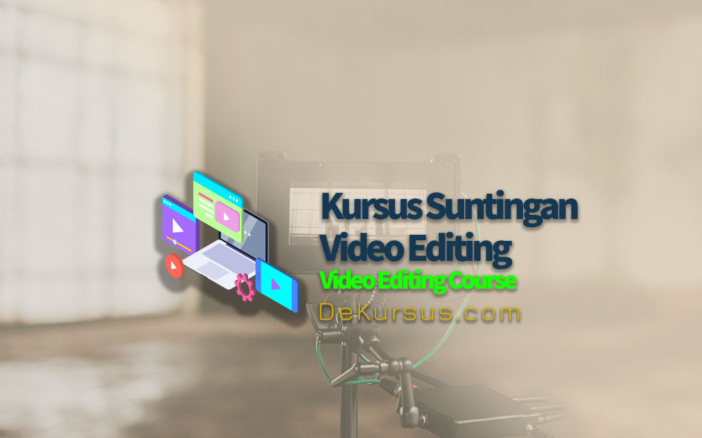 Kursus Kursus Suntingan Video Editing Malaysia